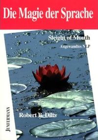 Robert B. Dilts - Die Magie der Sprache
