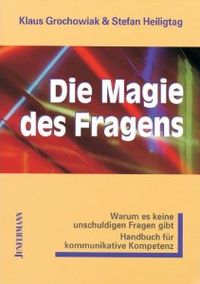 Klaus Grochowiak - Die Magie des Fragens