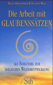 Klaus Grochowiak - Die Arbeit mit Glaubenssätzen