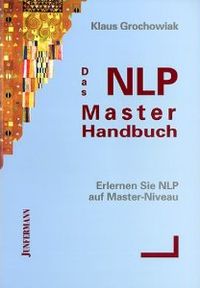 Klaus Grochowiak - Das NLP Master Handbuch