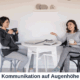 Kommunikation auf Augenhöhe